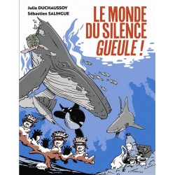 Le monde du silence gueule...